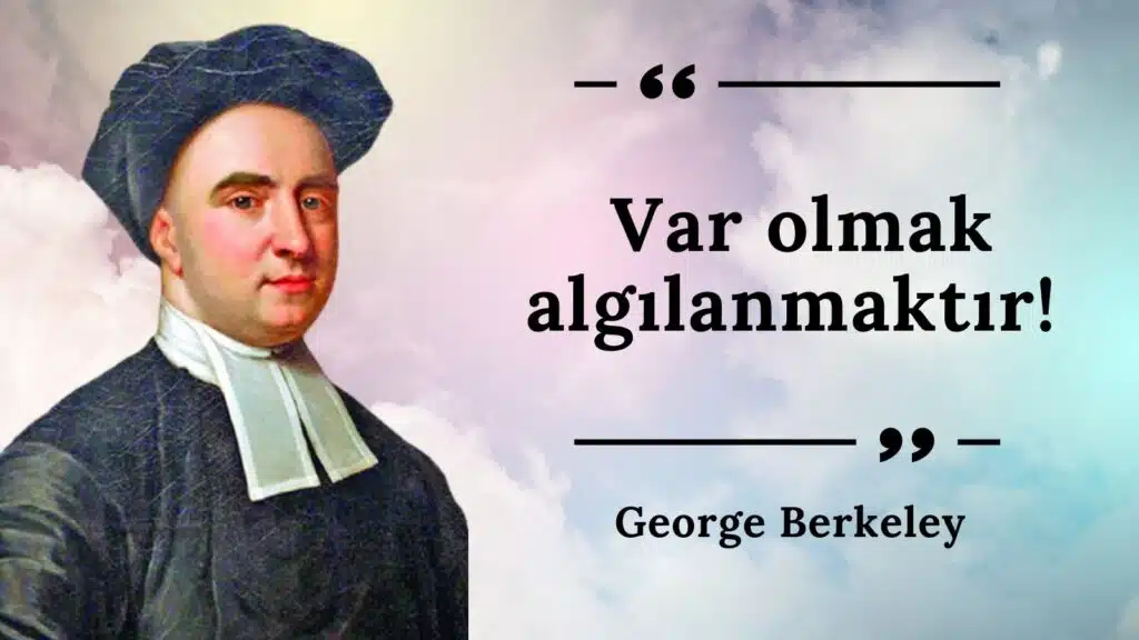 Biz Bakmadığımızda Nesneler Ne Yapıyor? George Berkeley