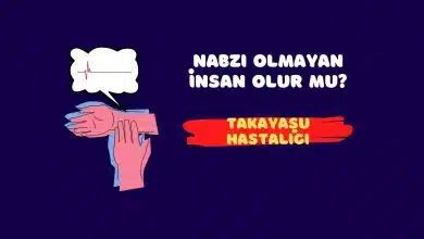Nabzı Olmayan İnsan Olur Mu? Takayasu (Nabızsızlık) Hastalığı Nabızsızlık